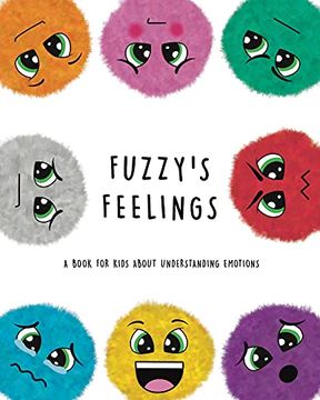 portada Fuzzy'S Feelings: A Book for Kids About Understanding Emotions (en Inglés)