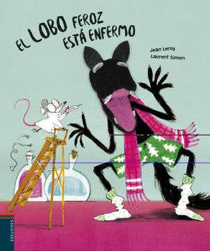 portada El Lobo Feroz Está Enfermo (in Spanish)