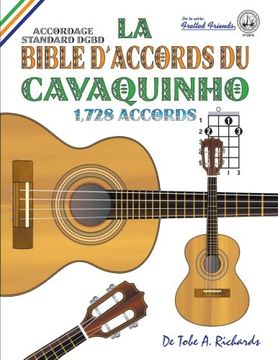 portada La Bible d'Accords du Cavaquinho: Accordage Standard DGBD 1,728 Accords (Fretted Friends Series) (French Edition)