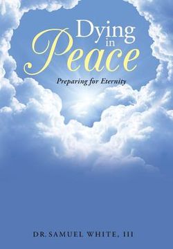 portada Dying in Peace: Preparing for Eternity (en Inglés)