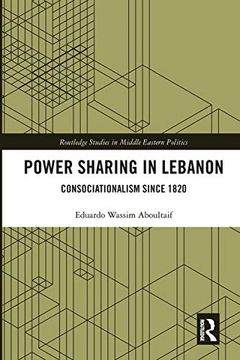 portada Power Sharing in Lebanon: Consociationalism Since 1820 (en Inglés)
