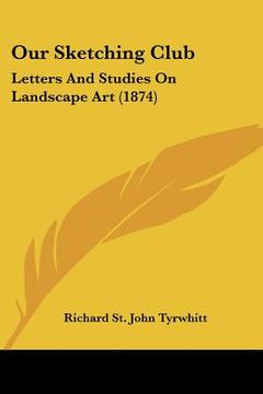 portada our sketching club: letters and studies on landscape art (1874)