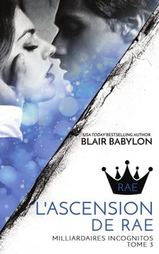 portada Milliardaires Incognitos 3: L'ascension de Rae, Tome 3 (in French)