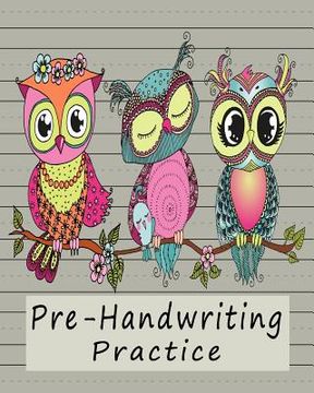 portada Pre-Handwriting Practice: Workbook for Kids in Kindergarten & Pre-School - Grey (en Inglés)