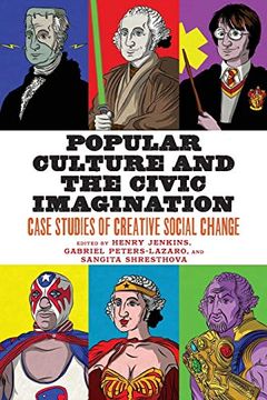 portada Popular Culture and the Civic Imagination: Case Studies of Creative Social Change (en Inglés)