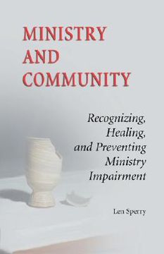 portada ministry and community: recognizing, healing, and preventing ministry impairment (en Inglés)