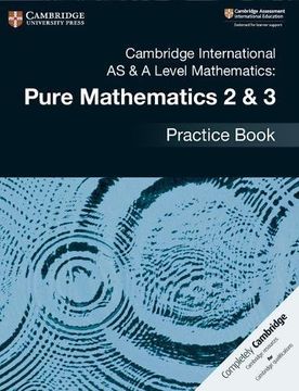 portada Cambridge International as and a Level Mathematics: Pure Mathematics 2 and 3. Practice Book. Per le Scuole Superiori (en Inglés)