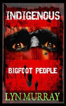 portada Indigenous: Bigfoot People (in English)