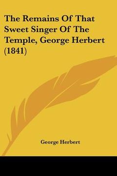 portada the remains of that sweet singer of the temple, george herbert (1841)