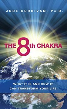 portada The 8th Chakra: What it is and how it can Transform Your Life (en Inglés)