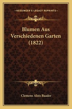 portada Blumen Aus Verschiedenen Garten (1822) (en Alemán)