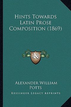 portada hints towards latin prose composition (1869)