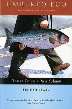 how to travel with a salmon & other essays (en Inglés)