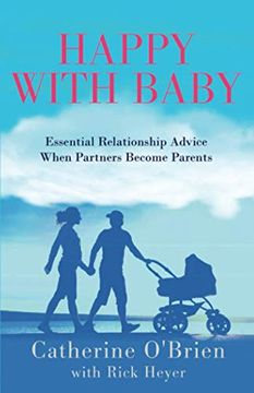 portada Happy With Baby: Essential Relationship Advice When Partners Become Parents (en Inglés)