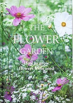 portada The Flower Garden: How to Grow Flowers From Seed (en Inglés)
