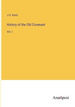 portada History of the Old Covenant: Vol. I