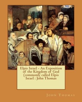 portada Elpis Israel - An Exposition of the Kingdom of God (commonly called Elpis Israel : John Thomas