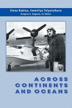 portada Across Continents and Oceans: The Life and Military Career of Major General of Naval Aviation Maxim Chibisov (en Inglés)