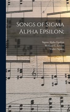 portada Songs of Sigma Alpha Epsilon; (en Inglés)