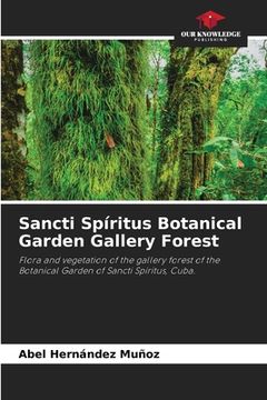 portada Sancti Spíritus Botanical Garden Gallery Forest (en Inglés)