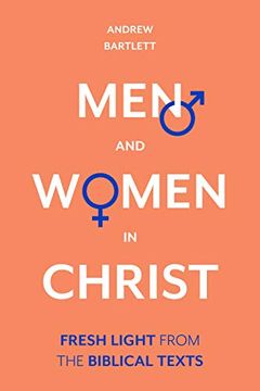 portada Men and Women in Christ: Fresh Light From the Biblical Texts (en Inglés)