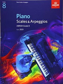 portada Piano Scales & Arpeggios, Abrsm Grade 8: From 2021 (Abrsm Scales & Arpeggios) (en Inglés)
