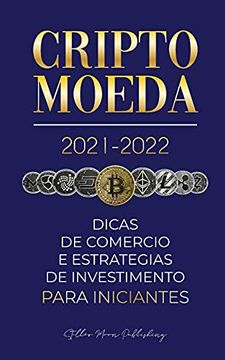 portada Criptomoeda 2021-2022: Dicas de Comércio e Estratégias de Investimento Para Iniciantes (Bitcoin, Ethereum, Ripple, Doge, Cardano, Shiba, Safemoon,. (1) (Universidade Especialista em Cripto) (en Portugués)