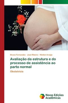 portada Avaliação da Estrutura e do Processo de Assistência ao Parto Normal (en Portugués)