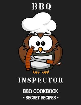 portada BBQ Inspector: BBQ Cookbook - Secret Recipes for Men (en Inglés)