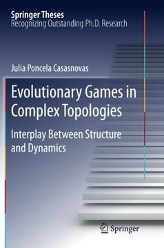 portada Evolutionary Games in Complex Topologies: Interplay Between Structure and Dynamics (Springer Theses)