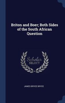 portada Briton and Boer; Both Sides of the South African Question (en Inglés)