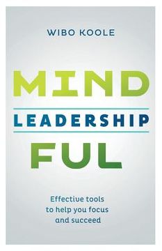 portada Mindful Leadership: Effective tools to help you focus and succeed (en Inglés)