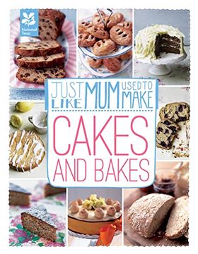 portada National Trust Food -- Just Like Mum Used to Make: Cakes and Bakes (en Inglés)