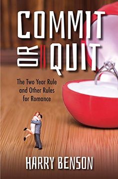 portada Commit or Quit: The 'Two Year Rule'And Other Rules for Romance (in English)