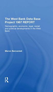 portada The West Bank Data Base 1987 Report: Demographic, Economic, Legal, Social and Political Developments in the West Bank (en Inglés)