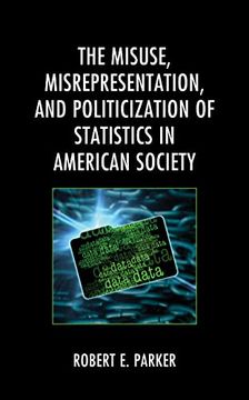 portada The Misuse, Misrepresentation, and Politicization of Statistics in American Society (en Inglés)