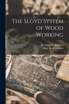 portada The Sloyd System of Wood Working (en Inglés)