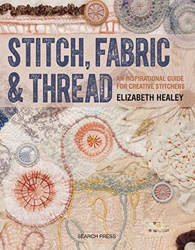portada Stitch, Fabric & Thread: An Inspirational Guide for Creative Stitchers (en Inglés)