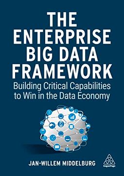 portada The Enterprise big Data Framework: Building Critical Capabilities to win in the Data Economy (en Inglés)