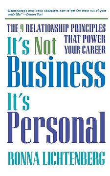 portada it's not business, it's personal: the 9 relationship principles that power your career (en Inglés)