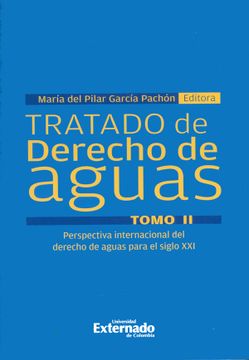 portada Tratado de derecho de aguas. Tomo II. Perspectiva internacional del derecho de aguas para el siglo XXI (in Spanish)