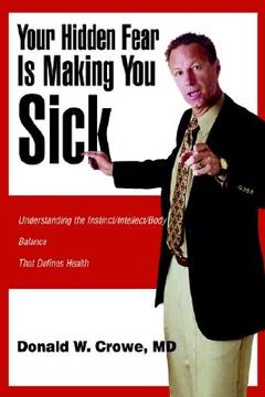 portada your hidden fear is making you sick: understanding the instinct/intellect/body (in English)