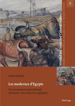 portada Les modernes d'Egypte: Une renaissance transnationale des Beaux-Arts et des Arts appliqués (in French)