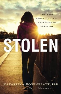 portada Stolen: The True Story of a Sex Trafficking Survivor (en Inglés)