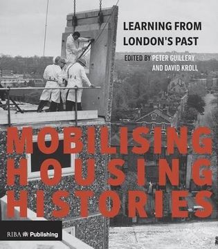 portada Mobilising Housing Histories: Learning from London's Past for a Sustainable Future (in English)