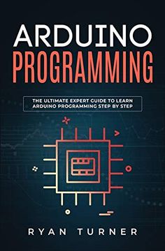 portada Arduino Programming: The Ultimate Expert Guide to Learn Arduino Programming Step by Step (en Inglés)