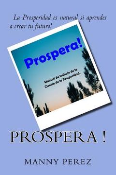 portada Prospera!: Manual de Trabajo para La Ciencia de la Prosperidad