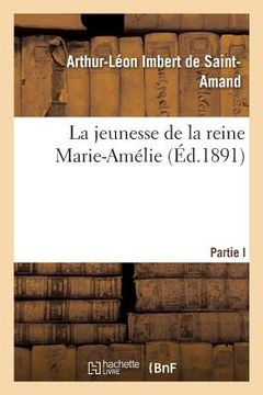 portada La Jeunesse de la Reine Marie-Amélie (in French)