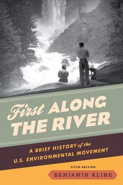 portada First Along the River: A Brief History of the U.S. Environmental Movement (in English)