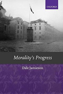 portada Morality's Progress: Essays on Humans, Other Animals, and the Rest of Nature 